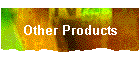 Other Products